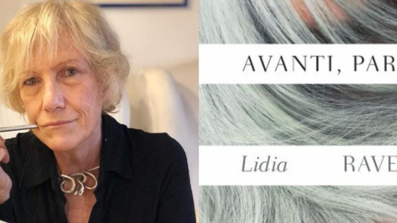 ‘Avanti, Parla”, è in libreria il nuovo libro di Lidia Ravera